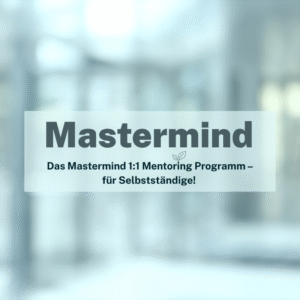 Mastermind 1:1 Mentoring Programm